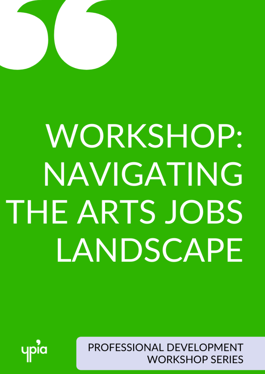 Zoom Workshop: Navigating the Arts Jobs Landscape - YPIA Event